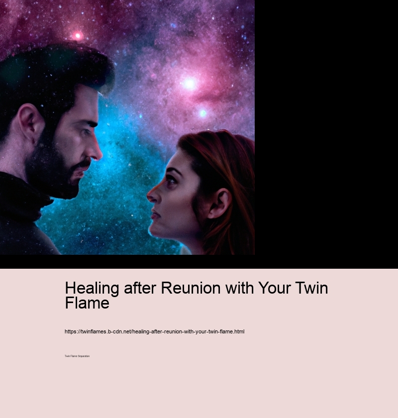 Healing after Reunion with Your Twin Flame